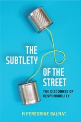 cover of The Subtlety of the Street: The Discourse of Responsibility
