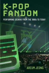 cover of K-Pop Fandom: Performing Deokhu from the 1990s to Today
