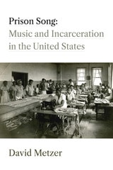 cover of Prison Song: Music and Incarceration in the United States