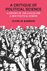 cover of A Critique of Political Science: A History of the Caucus for a New Political Science