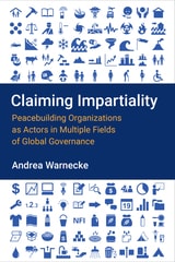 cover of Claiming Impartiality: Peacebuilding Organizations as Actors in Multiple Fields of Global Governance