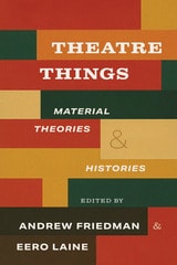 cover of Theatre Things: Material Theories and Histories