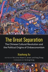cover of The Great Separation: The Chinese Cultural Revolution and the Political Origins of Ordoeconomism