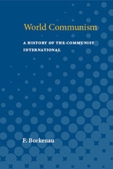 cover of World Communism: A History of the Communist International