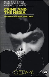 cover of Crime and the Media: The Post-Modern Spectacle