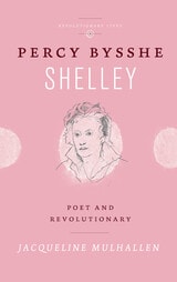 cover of Percy Bysshe Shelley: Poet and Revolutionary
