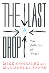 cover of The Last Drop: The Politics of Water