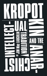 cover of Kropotkin and the Anarchist Intellectual Tradition