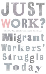 cover of Just Work?: Migrant Workers' Struggle Today