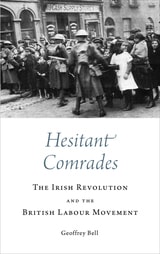 cover of Hesitant Comrades: The Irish Revolution and the British Labour Movement