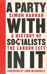 cover of A Party with Socialists in It: A History of the Labour Left