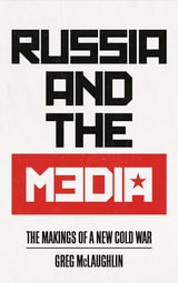 cover of Russia and the Media: The Makings of a New Cold War