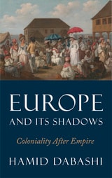 cover of Europe and Its Shadows: Coloniality after Empire