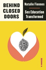 cover of Behind Closed Doors: Sex Education Transformed