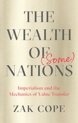 cover of The Wealth of (Some) Nations: Imperialism and the Mechanics of Value Transfer