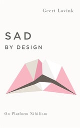 cover of Sad by Design: On Platform Nihilism