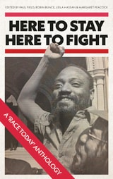 cover of Here to Stay, Here to Fight: A Race Today Anthology