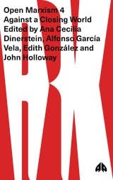 cover of Open Marxism 4: Against a Closing World