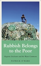 cover of Rubbish Belongs to the Poor: Hygienic Enclosure and the Waste Commons