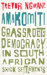cover of Amakomiti: Grassroots Democracy in South African Shack Settlements