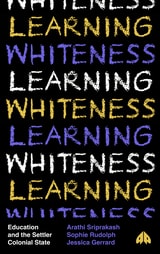 cover of Learning Whiteness: Education and the Settler Colonial State