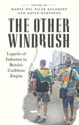 cover of The Other Windrush: Legacies of Indenture in Britain's Caribbean Empire