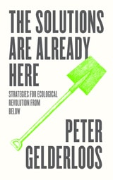 cover of The Solutions are Already Here: Strategies of Ecological Revolution from Below