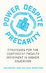 cover of Power Despite Precarity: Strategies for the Contingent Faculty Movement in Higher Education