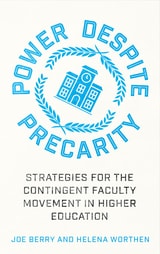 cover of Power Despite Precarity: Strategies for the Contingent Faculty Movement in Higher Education