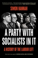cover of A Party with Socialists in It: A History of the Labour Left