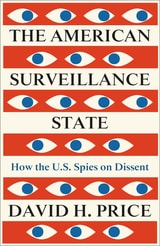 cover of The American Surveillance State: How the U.S. Spies on Dissent