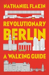 cover of Revolutionary Berlin: A Walking Guide