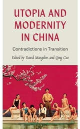 cover of Utopia and Modernity in China: Contradictions in Transition