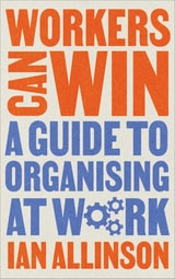 cover of Workers Can Win: A Guide to Organising at Work