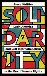 cover of Solidarity: Latin America and the US Left in the Era of Human Rights