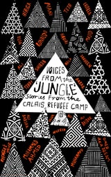 cover of Voices from the "Jungle": Stories from the Calais Refugee Camp