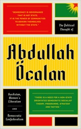 cover of The Political Thought of Abdullah Öcalan: Kurdistan, Women's Revolution and Democratic Confederalism