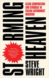 cover of Storming Heaven: Class Composition and Struggle in Italian Autonomist Marxism