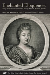 cover of Enchanted Eloquence: Fairy Tales by Seventeenth–Century French Women Writers