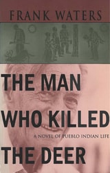 cover of The Man Who Killed The Deer: A Novel of Pueblo Indian Life
