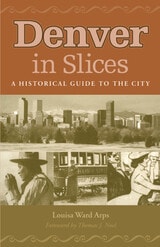 cover of Denver In Slices: A Historical Guide to the City
