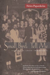 cover of Small Bird Tell Me: Stories Of Greek Immigrants