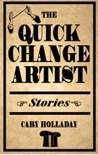 cover of The Quick-Change Artist: Stories