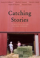 cover of Catching Stories: A Practical Guide to Oral History