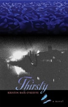 cover of Thirsty: A Novel