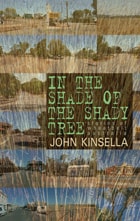 cover of In the Shade of the Shady Tree: Stories of Wheatbelt Australia