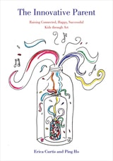 cover of The Innovative Parent: Raising Connected, Happy, Successful Kids through Art