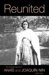 cover of Reunited: The Correspondence of Anaïs and Joaquín Nin, 1933–1940