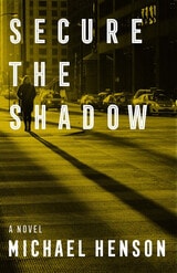cover of Secure the Shadow: A Novel