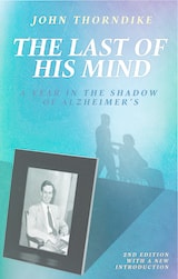 cover of The Last of His Mind, Second Edition: A Year in the Shadow of Alzheimer’s